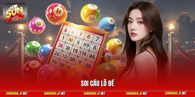 Soi Cầu Lô Đề | Tips Dễ Thắng Lớn Từ Cao Thủ Kỳ Cựu 2026 1 Sunwin Soi cầu lô đề